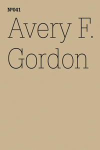 Avery F. Gordon: Notes for the Breitenau Room of the Workhouse