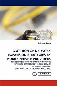 Adoption of Network Expansion Strategies by Mobile Service Providers