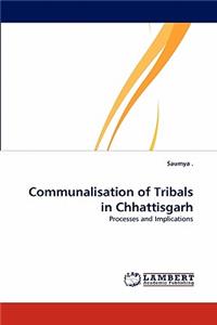 Communalisation of Tribals in Chhattisgarh