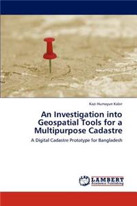 Investigation into Geospatial Tools for a Multipurpose Cadastre