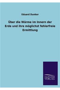 Uber Die Warme Im Innern Der Erde Und Ihre Moglichst Fehlerfreie Ermittlung