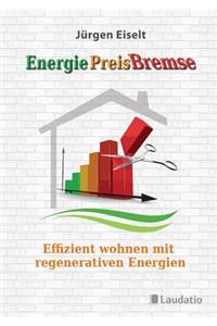 Energiepreisbremse - Effizient Wohnen Mit Regenerativen Energien
