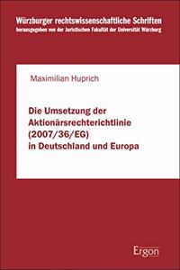 Die Umsetzung Der Aktionarsrechterichtlinie (2007/36/Eg) in Deutschland Und Europa
