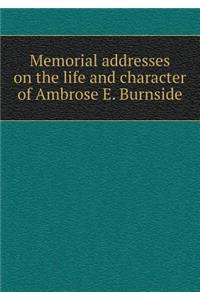 Memorial addresses on the life and character of Ambrose E. Burnside