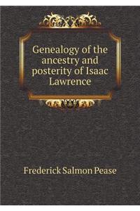 Genealogy of the Ancestry and Posterity of Isaac Lawrence
