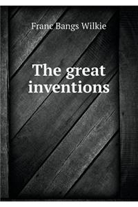 The great inventions
