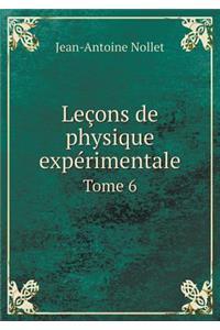 Leçons de Physique Expérimentale Tome 6