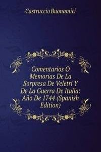 Comentarios O Memorias De La Sorpresa De Veletri Y De La Guerra De Italia: Ano De 1744 (Spanish Edition)