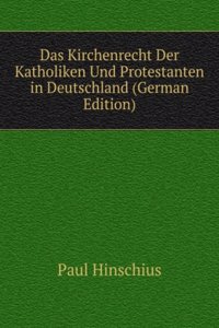 Das Kirchenrecht Der Katholiken Und Protestanten in Deutschland (German Edition)