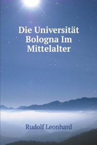 Die Universitat Bologna Im Mittelalter