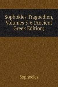 Sophokles Tragoedien, Volumes 5-6 (Ancient Greek Edition)