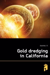 Dredging for gold in California