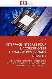 Interface Int�gr�e Pour l'Acquisition Et l'Analyse Des Signaux Nerveux