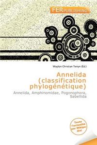 Annelida (Classification Phylog N Tique)