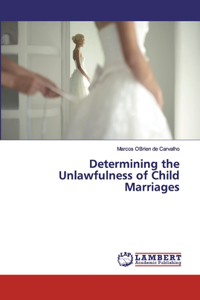 Determining the Unlawfulness of Child Marriages