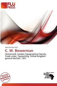 C. W. Bowerman