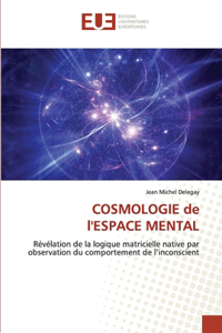 COSMOLOGIE de l'ESPACE MENTAL