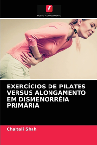 Exercícios de Pilates Versus Alongamento Em Dismenorréia Primária