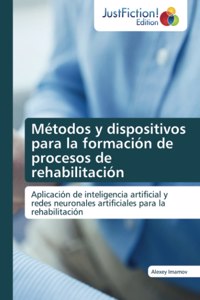 Métodos y dispositivos para la formación de procesos de rehabilitación