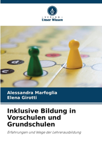 Inklusive Bildung in Vorschulen und Grundschulen