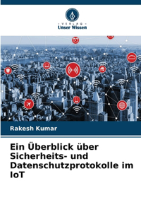 Überblick über Sicherheits- und Datenschutzprotokolle im IoT