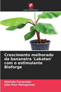 Crescimento melhorado da bananeira 'Lakatan' com o estimulante Bioforge