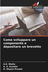 Come sviluppare un componente e depositare un brevetto