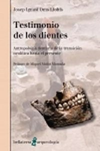 TESTIMONIO DE LOS DIENTES: Antropologia dentaria de la transicion neolitica hasta el presente (ARQUEOLOGIA) (Spanish Edition)