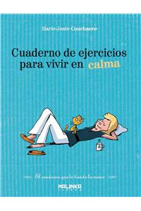 Cuaderno de Ejercicios Para Vivir En Calma