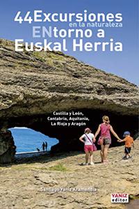 Excursiones en la naturaleza ENtorno a Euskal Herria: Castilla y Leon, Cantabria, Aquitania, La Rioja y Aragon