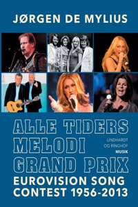 Alle tiders Melodi Grand Prix. Eurovision Song Contest 1956-2013
