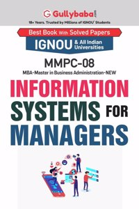 Gullybaba IGNOU MBF (New) 2nd Sem MMPC-08 Information Systems for Managers in English - Latest Edition IGNOU Help Book with Solved Previous Year's Question Papers and Important Exam Notes