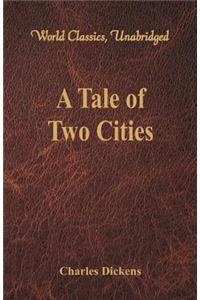 Tale of Two Cities (World Classics, Unabridged)