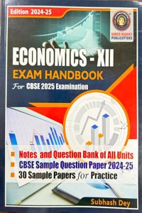 Exam Hand Book Economics XII for 2025 Examinatio By Subhash Dey, CBSE sample papers