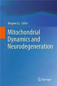 Mitochondrial Dynamics and Neurodegeneration