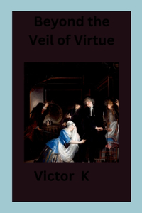 Beyond the Veil of Virtue