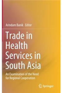 Trade in Health Services in South Asia