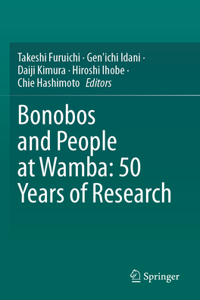 Bonobos and People at Wamba: 50 Years of Research
