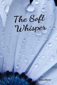 The Soft Whisper