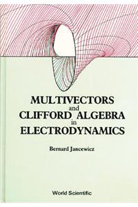 Multivectors and Clifford Algebra in Electrodynamics