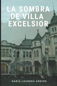 La sombra de villa excelsior