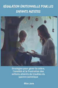 Régulation émotionnelle pour les enfants autistes