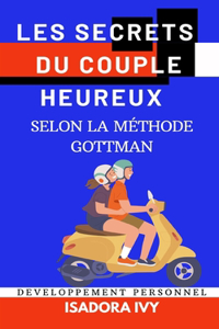 Les Secrets du Couple Heureux selon la Méthode Gottman