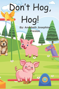 Don't Hog, Hog!