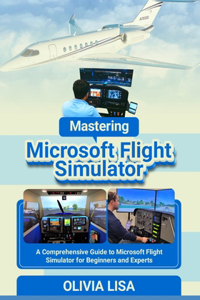 Mastering Microsoft Flight Simulator