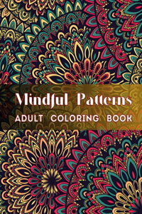 Mindful Patterns Coloring Book for Adults