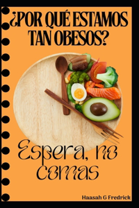 ¿Por qué estamos tan obesos? 