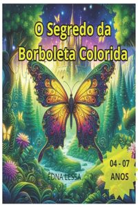 O Segredo da Borboleta Colorida