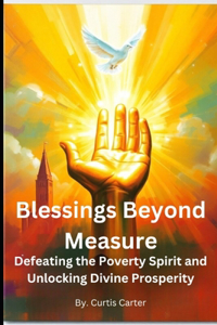Blessings Beyond Measure