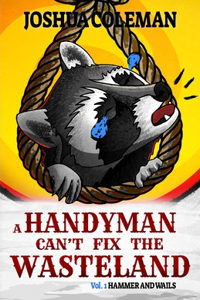 Handyman Can't Fix The Wasteland Vol. 1